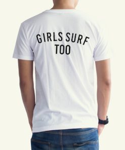 Girl Surf Too Back Tshirt Unisex