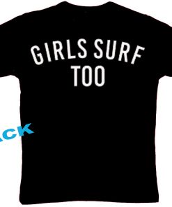 Girl Surf Too Back Tshirt Unisex