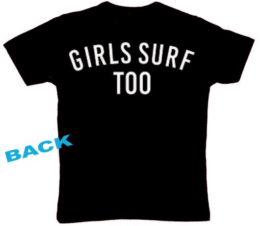 Girl Surf Too Back Tshirt Unisex