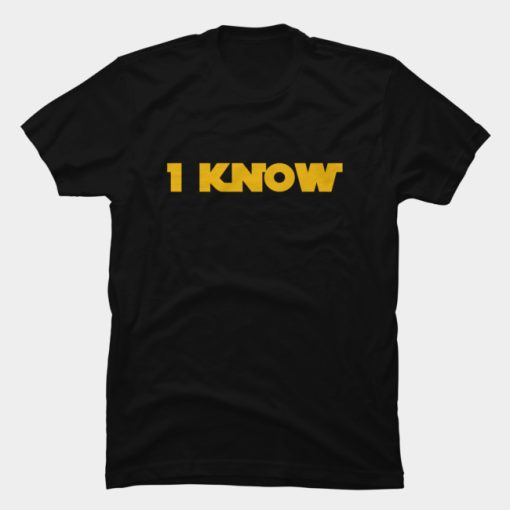 I Know You Star Wars Tshirt Unisex