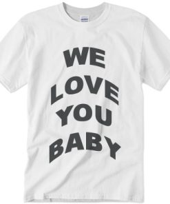 We Love You Bonjovi Tshirt Unisex