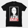 Iam Okay T Shirt Unisex Adult for men and women