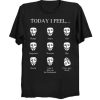 Vendeta Today Feelings Tshirt Unisex