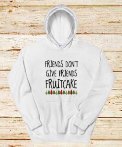 Don't-Give-Fruitcake-Hoodie