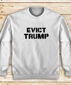 Evict-Trump-Sweatshirt