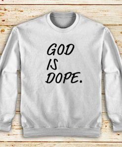 God-Is-Dope-White-Sweatshirt