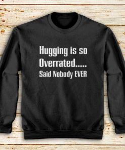 Hugging-Is-So-Overrated-Sweatshirt