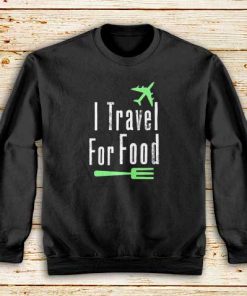 I-Travel-For-Food-Sweatshirt