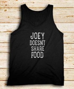 Joey-Doesn't-Share-Food-Tank-Top