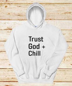 Trust-God-And-Chill-White-Hoodie