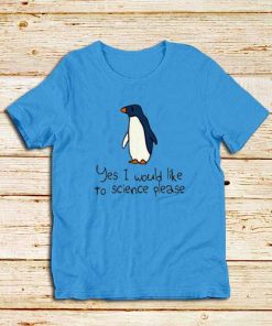 Would-Like-To-Science-T-Shirt