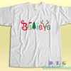 Believe Christmas T-Shirt