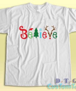 Believe Christmas T-Shirt