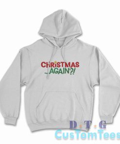 Christmas Again Hoodie