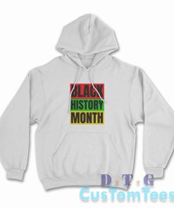 Black History Month Hoodie Color White