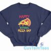 Happy National Pizza Day Sweatshirt