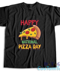 Happy National Pizza Day T-Shirt