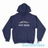 Live Fast Pet Dog Hoodie