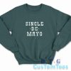 Single De Mayo Western Funny Drinking Cinco De Drinko Sweatshirt