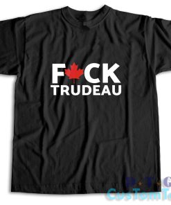 Fuck Trudeau T-Shirt