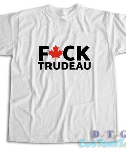 Fuck Trudeau T-Shirt Color White