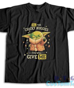 Baby Yoda All The Chicky Nuggies T-Shirt Color Black