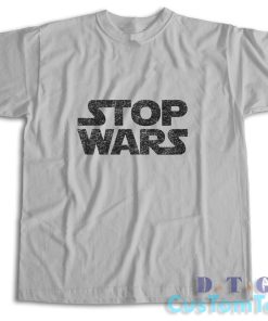 Stop Wars T-Shirt