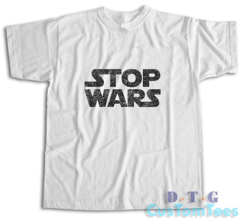 Stop Wars T-Shirt Color White