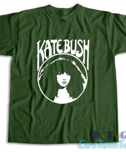 Kate Bush T-Shirt Color Dark Green