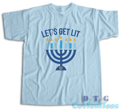 Let's Get Lit Hanukkah T-Shirt Color Light Blue