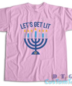 Let's Get Lit Hanukkah T-Shirt Color Pink