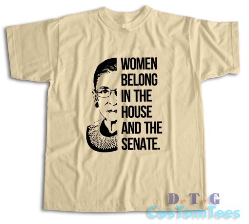 Women Belong In The House And The Senate T-Shirt Color Cream