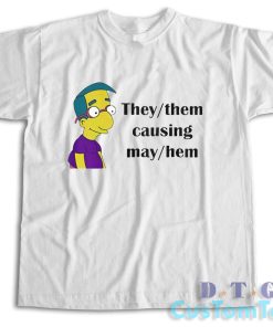 They Them Causing May Hem T-Shirt