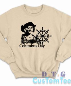 Columbus Day Sweatshirt Color Cream