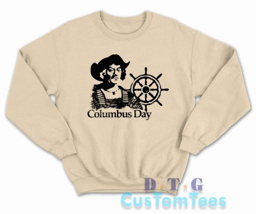 Columbus Day Sweatshirt Color Cream