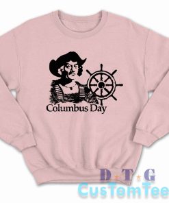 Columbus Day Sweatshirt Color Pink