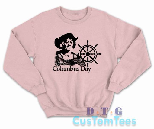 Columbus Day Sweatshirt Color Pink