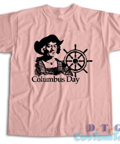 Columbus Day T-Shirt Color Pink