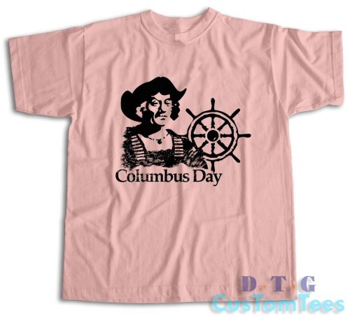 Columbus Day T-Shirt Color Pink