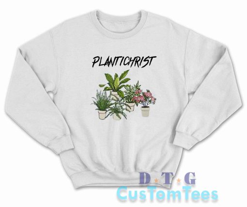 Plantichrist Sweatshirt