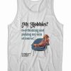 My Hobbies Overthinking And Picking My Skin Tank Top