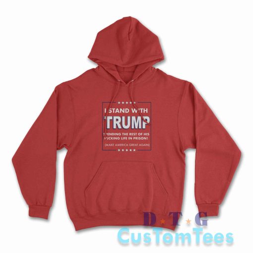 I Stand for Trump Hoodie