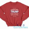 I Stand for Trump Sweatshirt