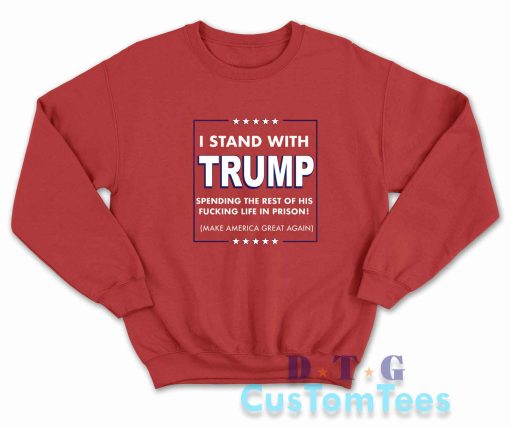 I Stand for Trump Sweatshirt