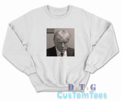 Donald Trump Mugshot 2024 Sweatshirt