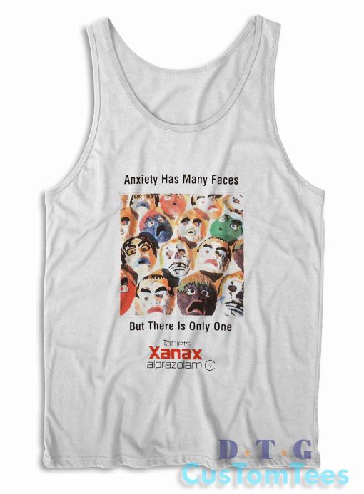 Anxiety Has Many Faces Xanax Tank Top