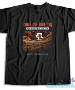 Can I Pet That Dog T-Shirt