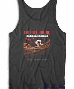 Can I Pet That Dog Tank Top